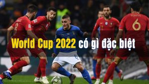 World Cup 2022 có gì đặc biệt